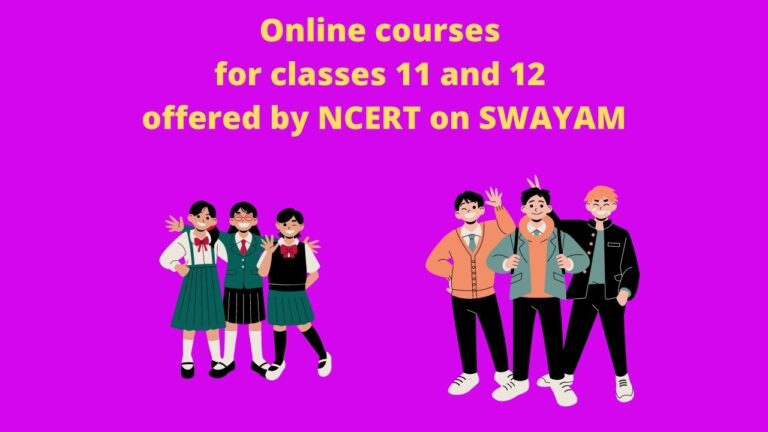 Online courses for classes 11 and 12 offered by NCERT on SWAYAM