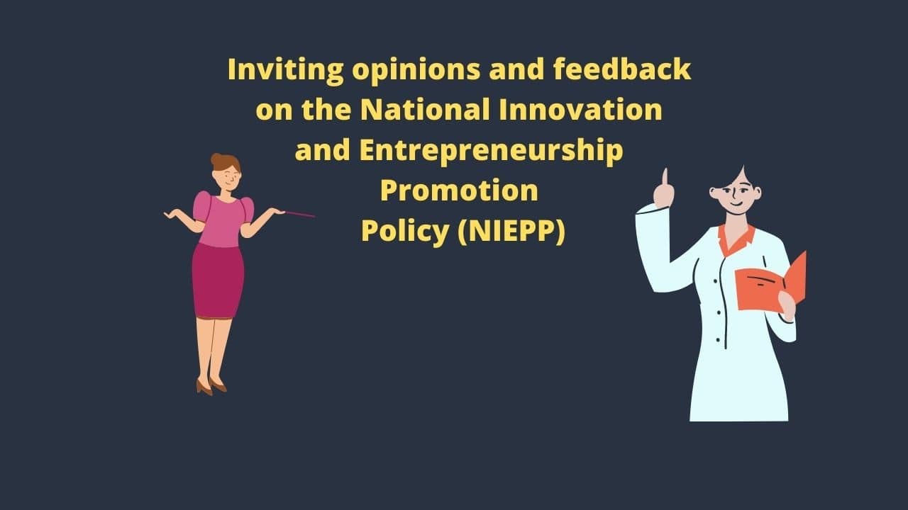 Inviting opinion and feedback on the National Innovation and Entrepreneurship Promotion Policy (NIEPP)