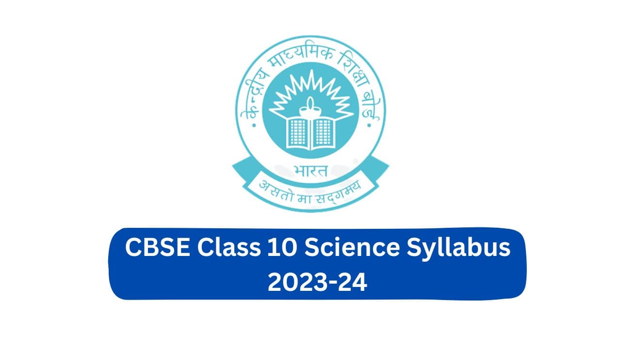 CBSE Class 10 Science Syllabus 2023-24